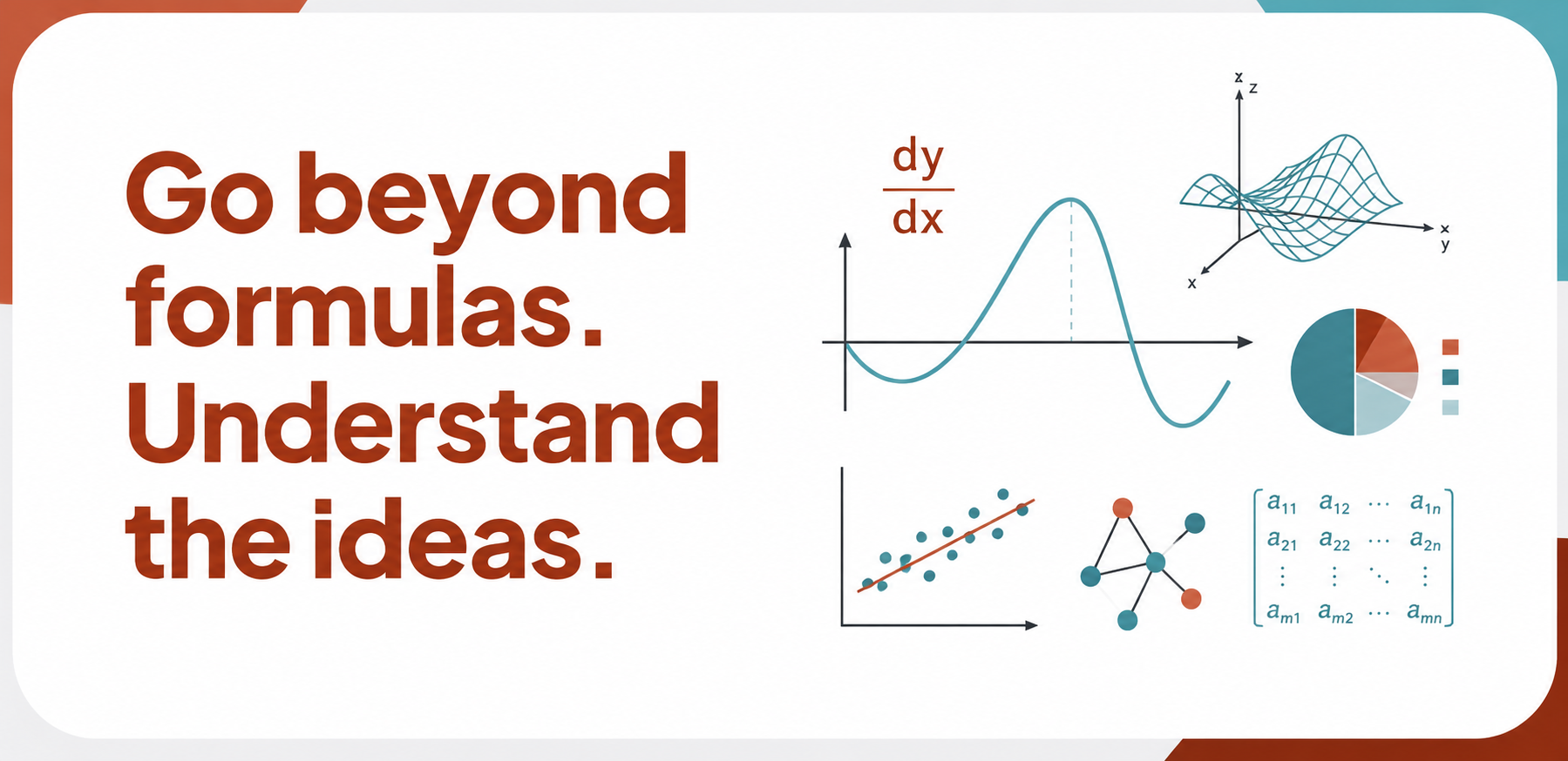 Advanced mathematics visual with calculus, data, matrices, graphs, and the message to go beyond formulas.